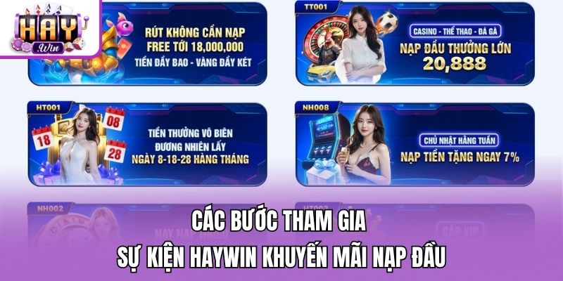 Các bước tham gia sự kiện Haywin khuyến mãi nạp đầu