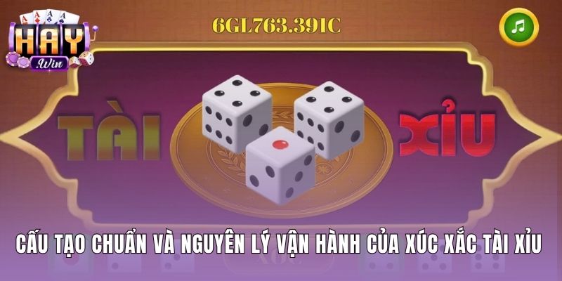 Cấu tạo xúc xắc tài xỉu cùng nguyên lý tính điểm chuẩn