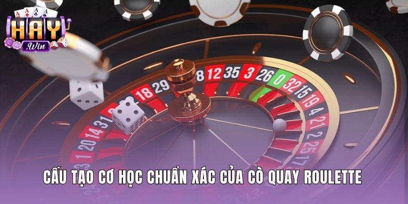 Cấu tạo cơ học và trục xoay bánh đĩa cò quay Roulette