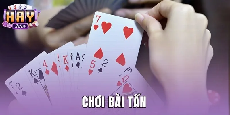 Chơi Bài Tấn - Hướng Dẫn Luật Công Thủ Chuẩn Tại Haywin
