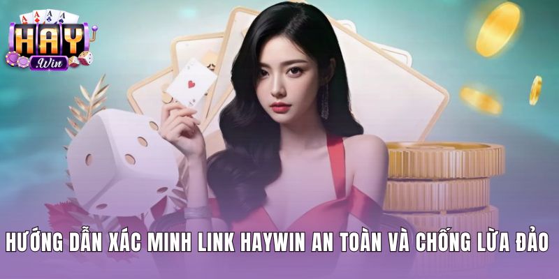 Nhận diện link vào Haywin chuẩn xác qua chứng chỉ bảo mật
