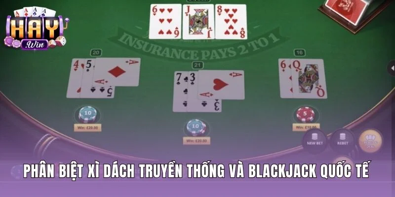 Khác biệt luật chơi giữa Blackjack và Xì dách online