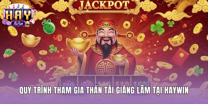 Các bước quay hũ Thần tài giáng lâm tại sảnh Haywin