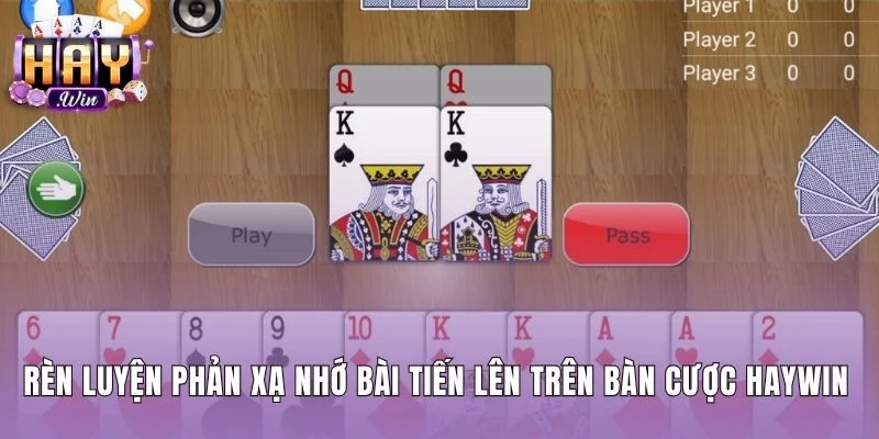 Cách rèn luyện nhớ bài tiến lên nhanh nhạy trên bàn cược
