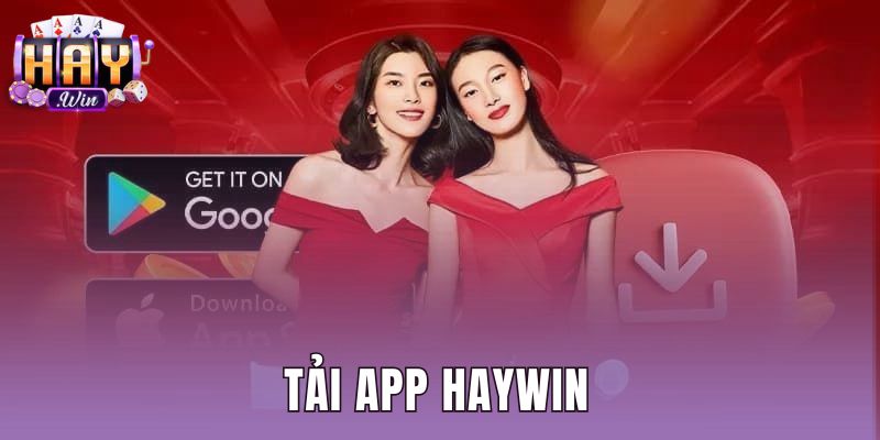 Tải App Haywin - Cài Đặt APK Và iOS Chính Thức 2026