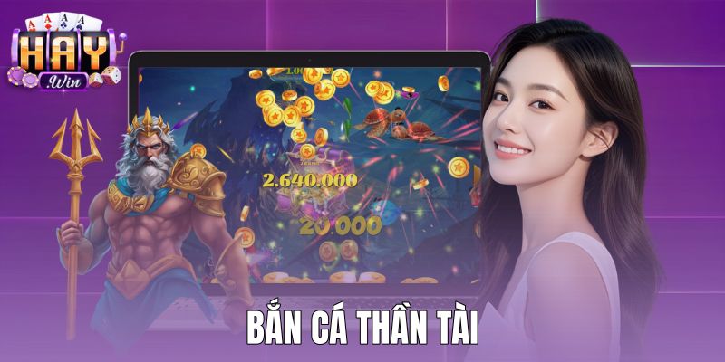 Bắn Cá Thần Tài - Bảng Thưởng Boss X1000 Tại Haywin