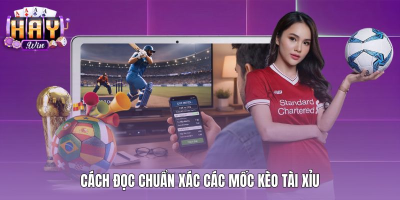 cach-doc-chuan-xac-cac-moc-keo-tai-xiu Phương pháp đọc các tỷ lệ kèo tài xỉu phổ biến