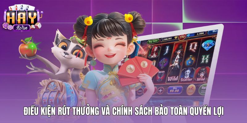 dieu-kien-rut-thuong-va-chinh-sach-bao-toan-quyen-loi Tiêu chuẩn rút tiền vòng quay may mắn cho người chơi