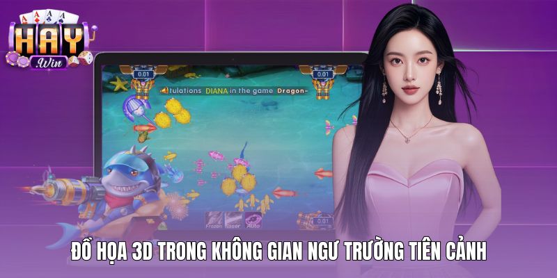 do-hoa-3d-trong-khong-gian-ngu-truong-tien-canh Không gian đồ họa Bắn cá tiên 3D sắc nét đa tầng