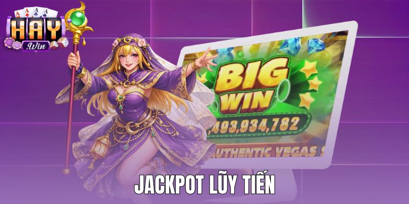 Jackpot Lũy Tiến - Cơ Chế Tích Lũy Quỹ Slot Tại Haywin