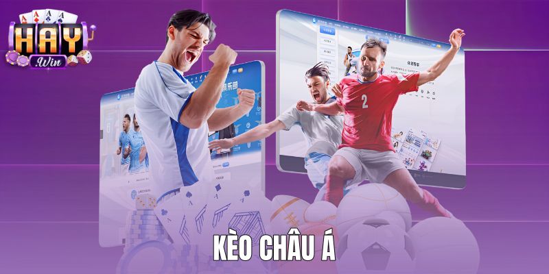 Kèo Châu Á - Cách Đọc Và Tính Tiền 4 Mốc Cược Tại Haywin