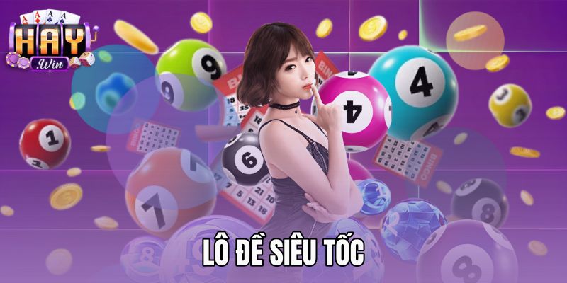 Lô Đề Siêu Tốc | Chu Kỳ 1 Giây Đến 5 Phút Tại Haywin