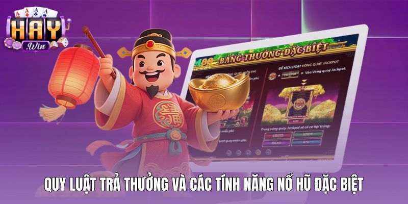 quy-luat-tra-thuong-va-cac-tinh-nang-no-hu-dac-biet Biểu tượng Wild cùng vòng quay miễn phí Cung hỷ phát tài