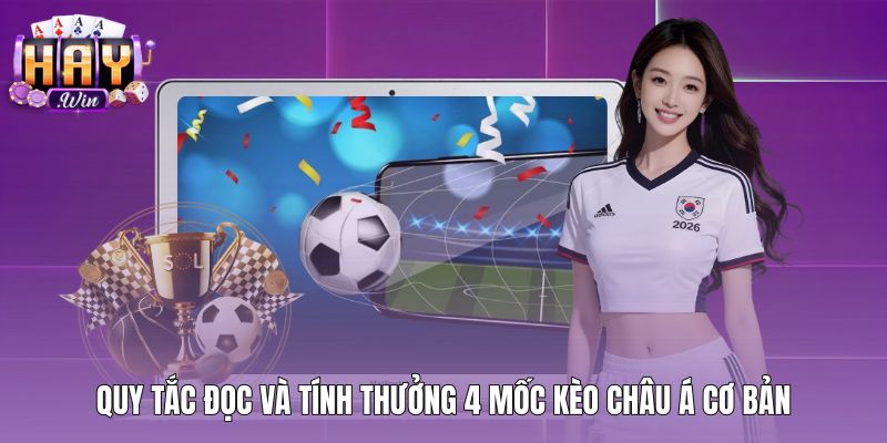 Bốn mốc tỷ lệ chấp nền tảng của kèo châu Á
