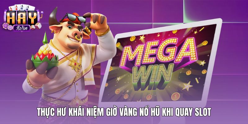 Góc nhìn tâm lý đám đông về giờ vàng nổ hũ