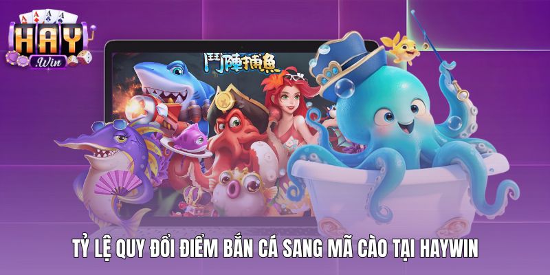 Bảng tỷ lệ quy đổi điểm bắn cá đổi thẻ chuẩn xác