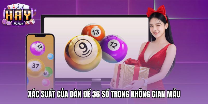 Ưu thế xác suất ổn định của dàn đề 36 số